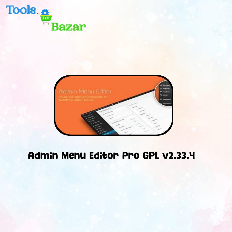veo3 toolsbazar - 2026-06-18T155406.136 Admin Menu Editor Pro GPL v2.33.4 + Addons