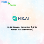 Hix Ai Bypass – Humanizer ( AI to Human Text Converter )
